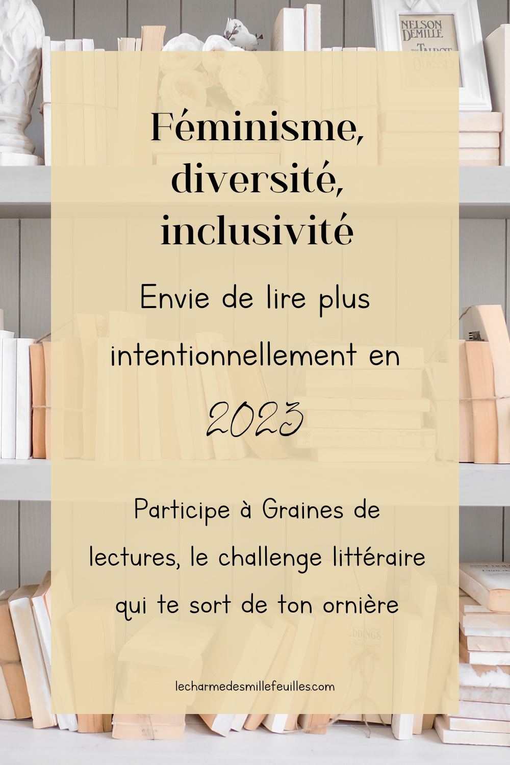 Féminisme, diversité, inclusivité. Envie de lire plus intentionnellement en 2023 ? Participe à Graines de lectures, le challenge littéraire qui te sort de ton ornière