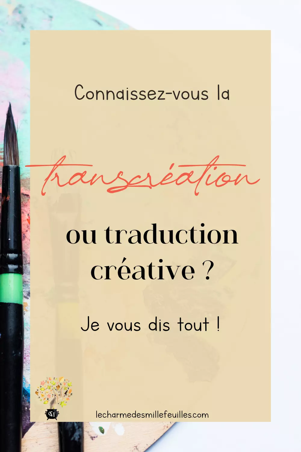 Connaissez-vous la transcréation ou traduction créative ? Je vous dis tout !