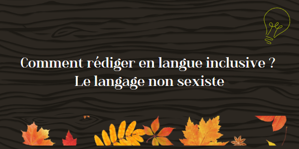 20 + astuces pour utiliser l'écriture inclusive... sans point médian