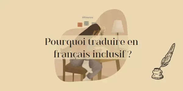 Transcréation - Pourquoi traduire en français inclusif ?